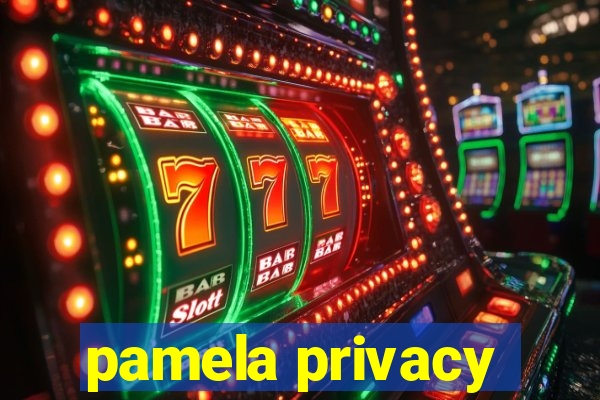 pamela privacy